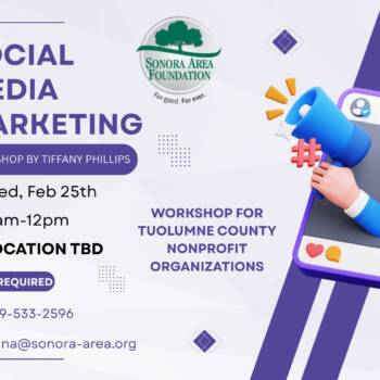 Social Media Marketing workshop. Wed, Feb 25 from 9am-noon. Call 209-533-2596 or email alana@sonora-area.org to register